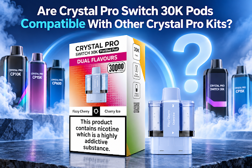 Are Crystal Pro Switch 30K Pods Compatible With Other Crystal Pro Kits?